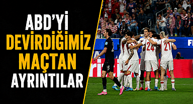 ABD'yi devirdiğimiz maçtan ayrıntılar...