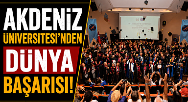 Akdeniz Üniversitesi dünya devleri arasında! Küresel başarı dikkat çekti