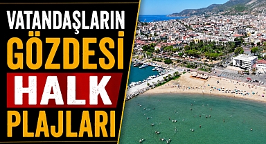 Alanya'da yaz sezonu açıldı! Aysultan Halk Plajı hizmete girdi