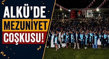 ALKÜ'de mezuniyet coşkusu! 2 bin 705 öğrenci kep attı