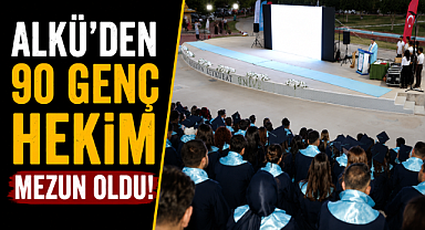 ALKÜ Tıp Fakültesi'nde mezuniyet coşkusu! 90 genç hekim mesleğe ilk adımını attı