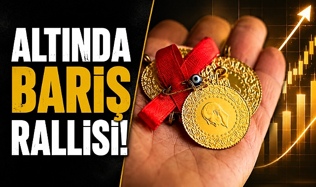 Altında barış rallisi! Fiyatlar yeniden yükselişe geçti