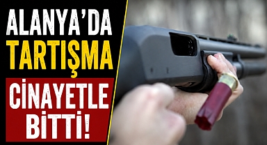 Antalya Alanya'da sokak ortasında dehşet! Pompalı tüfekle vurulan adam hayatını kaybetti