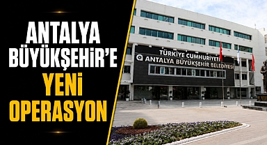 Antalya Büyükşehir'de yeni operasyon! Muhittin Böcek'in yakın çevresine gözaltı kararı