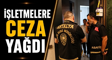 Antalya’da dev denetim! Binlerce işletme kontrol edildi, cezalar yağdı