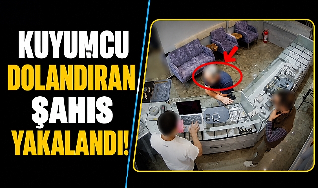 Antalya'da kuyumcuları sahte altınla dolandıran şüpheli tutuklandı! 131 bin liralık vurgun kamerada