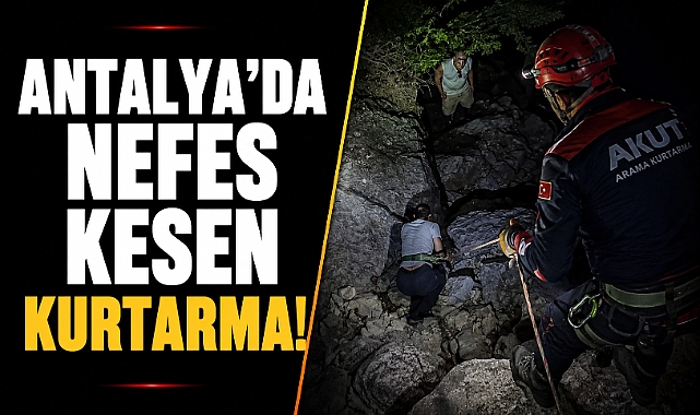 Antalya'da nefes kesen kurtarma! 200 metrelik uçurumda mahsur kaldı