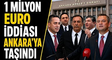 Antalya’da seçim öncesi 1 milyon euro iddiası dosyası Ankara’ya taşındı