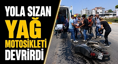 Antalya’da yağ faciası! Motosiklet sürücüsü kayarak yaralandı, kamyonet sürücüsüne ceza