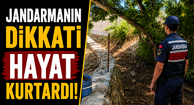 Antalya Gazipaşa'da jandarmanın dikkati hayat kurtardı!