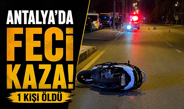 Antalya Gazipaşa'da yürek yakan kaza! 1 ölü, 1 ağır yaralı