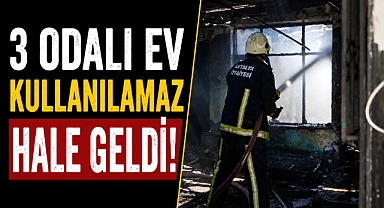 Antalya Kepez'de korkutan ev yangını! 3 odalı ev kullanılamaz hale geldi