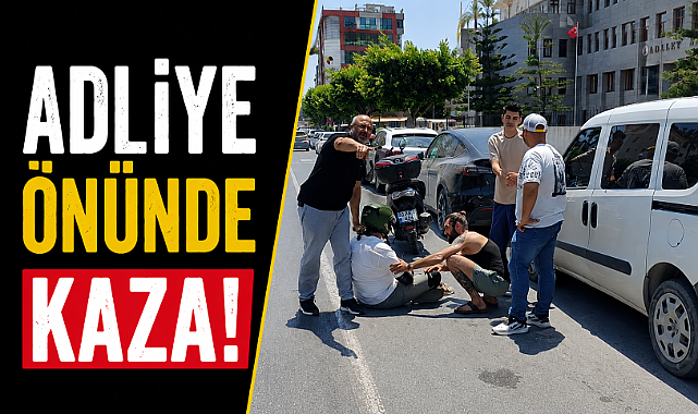 Antalya Manavgat'ta adliye önünde kaza! Motosiklet sürücüsü hastanelik oldu
