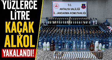 Antalya Manavgat'ta kaçak alkol operasyonu: Yüzlerce litre ele geçirildi