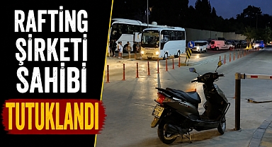 Antalya Manavgat'taki zehirlenme olayında yeni gelişme! Rafting şirketi sahibi tutuklandı