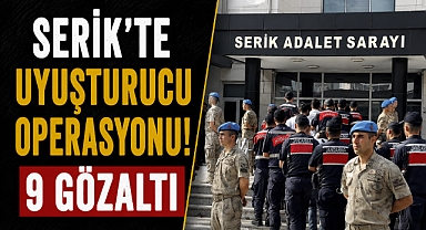 Antalya Serik'te uyuşturucu operasyonu! Çok sayıda şüpeli adliyeye sevk edildi!