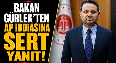 Bakan Akın Gürlek'ten AP iddiasına sert yanıt! 'Baskılara boyun eğmeyiz'