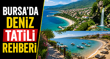 Bursa'da Deniz Tatili Rehberi