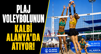 Dünya plaj voleybolunun kalbi Alanya'da atıyor! 28 ülkeden 500 sporcu ve görevli akın etti