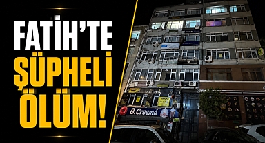 Fatih’te şüpheli ölüm! Ruhsatsız masaj salonunda hayatını kaybetti