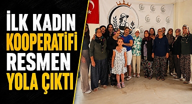 Karaöz’de kadın gücü birleşti! İlk kadın kooperatifi resmen yola çıktı