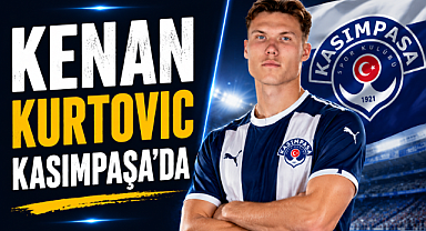 Kasımpaşa'dan Geleceğe Yatırım! Genç Yıldız Kenan Kurtovic Resmen İmzayı Attı