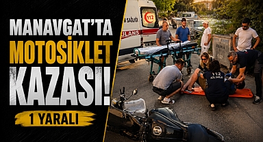 Manavgat’ta motosiklet kazası! Sürücü hastanelik oldu
