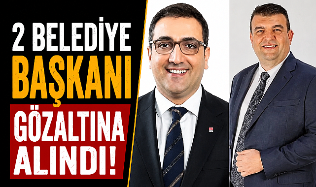 Seferihisar ve Balçova Belediyeleri'ne operasyon! 2 belediye başkanı gözaltına alındı