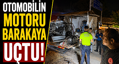 Antalya Serik'te korkunç kaza! Otomobilin motoru barakaya uçtu