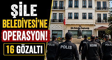 Şile Belediyesi'ne 3. dalga operasyon! Çok sayıda gözaltı var!