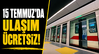 15 Temmuz'da ulaşım ücretsiz olacak! İşte bedava kullanılacak hatlar