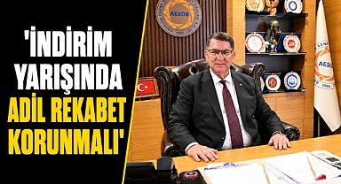 AESOB Başkanı Dere'den indirim uyarısı! 'Dürüst rekabet hem esnafı hem tüketiciyi korur'