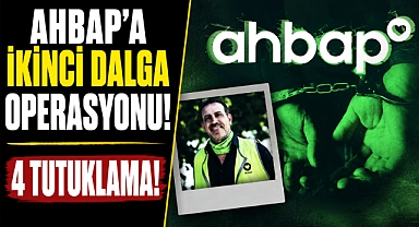 Ahbap soruşturmasında 4 tutuklama daha! Dosyada yeni gelişme