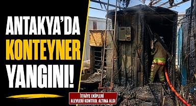 Antakya'da konteyner yangını paniği! Alevler büyümeden söndürüldü