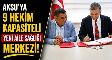 Antalya Aksu’ya 9 hekim kapasiteli yeni Aile Sağlığı Merkezi