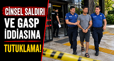 Antalya Alanya'da dehşet iddiası! Cinsel istismar ve telefon gaspı şüphelisi tutuklandı
