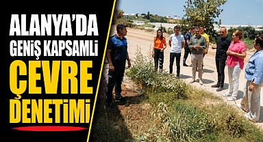 Antalya Alanya’da işletmelere sıkı denetim! Çevreye zarar verene taviz yok