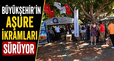 Antalya Büyükşehir'den Muharrem ayında aşure ikramı devam ediyor!