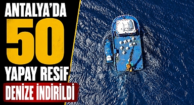 Antalya'da mavi hamle! Finike açıklarına 50 yapay resif bırakıldı