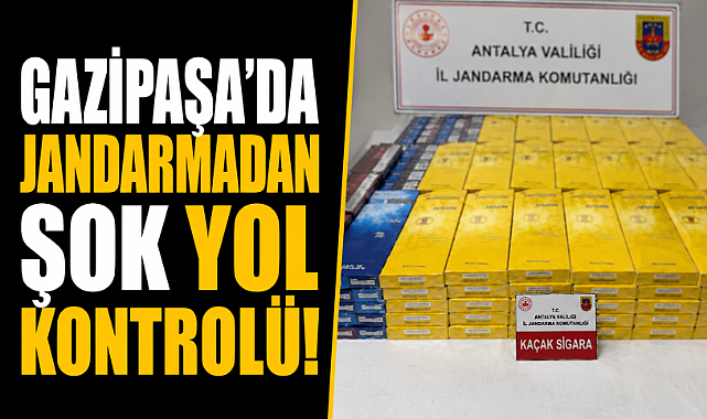 Antalya Gazipaşa'da jandarmadan şok yol kontrolü! Araçtan çıkanlar dikkat çekti