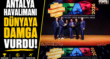 Antalya Havalimanı dünyaya damga vurdu! Peş peşe ödüller, bir dev organizasyon daha