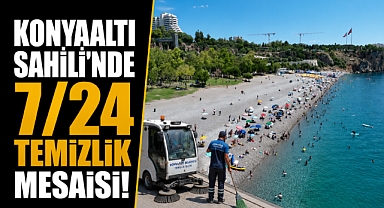Antalya Konyaaltı Sahili'nde 7/24 temizlik mesaisi! Büyükşehir ekipleri gece boyunca çalışıyor