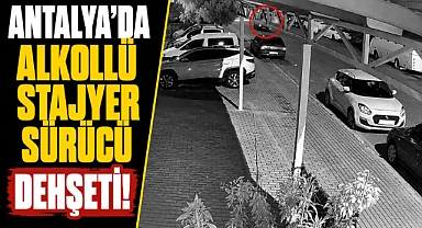 Antalya Manavgat'ta alkollü stajyer sürücü dehşeti! Ehliyeti iptal edildi, 25 bin TL ceza kesildi