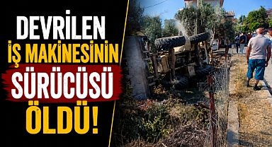 Antalya Manavgat’ta feci kaza kamerada! Bahçeye devrilen iş makinesinin sürücüsü öldü