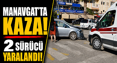 Antalya Manavgat'ta iki otomobil çarpıştı! Sürücüler hastanelik oldu