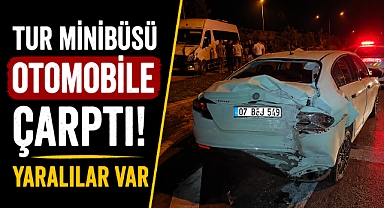 Antalya Manavgat'ta Tur minibüsü kırmızı ışıkta bekleyen otomobile çarptı: Yaralılar var