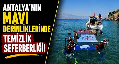 Antalya’nın mavi derinliklerinde temizlik seferberliği! Denizden çıkanlar sanata dönüşecek