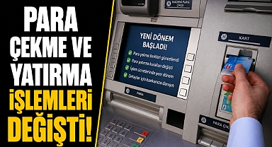 ATM kullanan milyonları ilgilendiriyor! Para çekme ve yatırmada yeni dönem