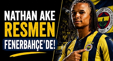 Fenerbahçe’den dünya çapında transfer bombası! Nathan Aké resmen imzayı attı