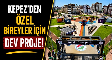 Kepez'den özel bireyler için dev proje! Mavi Dünya Parkı yükseliyor